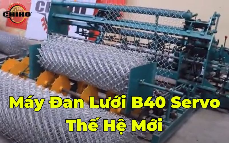 Máy Đan Lưới B40 Servo Thế Hệ Mới