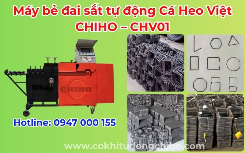 Máy bẻ đai sắt CHV01 | máy bẻ đai sắt tự động CHV01, máy bẻ đai sắt Cá Heo Việt, máy bẻ đai CHIHO, máy bẻ đai sắt tự động, máy bẻ đai thép xây dựng, tự động hoá xưởng gia công sắt, tăng năng suất xưởng gia công, máy bẻ đai sắt Bình Dương, giải pháp giảm chi phí nhân công, nâng cấp xưởng gia công hiện đại