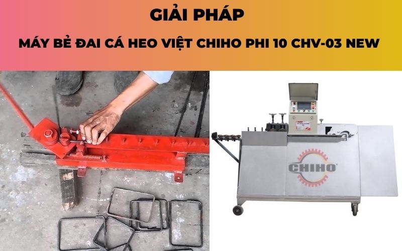 giải pháp máy bẻ đai cá heo việt chiho phi 10 chv-03 new | thiếu nhân công bẻ đai sắt, năng suất bẻ đai thủ công, giải pháp bẻ đai tự động, máy bẻ đai sắt thép công nghiệp, tự động hóa xưởng cấu kiện, máy bẻ đai cá heo Việt CHV-03, tăng năng suất đai sắt, giảm chi phí nhân công bẻ đai, sai số khi bẻ đai thủ công, chuyển đổi sản xuất đai sắt tự động