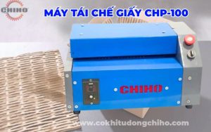 Máy Tái Chế Giấy CHP-100