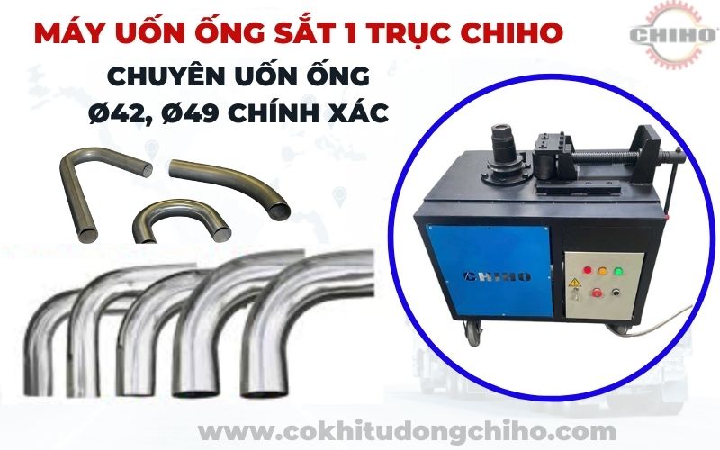Máy Uốn Ống Sắt 1 Trục | máy uốn ống sắt 1 trục, máy uốn ống sắt, máy uốn ống sắt giá rẻ, máy uốn ống sắt công nghiệp, máy uốn ống sắt chính xác, máy uốn ống sắt Ø42 Ø49, máy uốn ống sắt nội thất, máy uốn ống sắt cơ khí, máy uốn ống sắt thủy lực, máy uốn ống sắt CHIHO