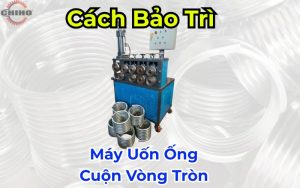 bảo trì máy uốn ống cuộn vòng tròn